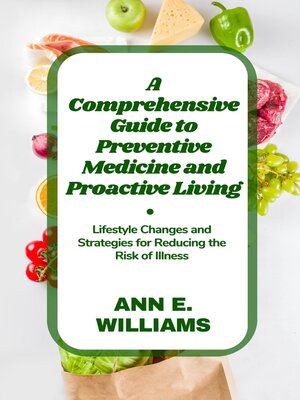 cover image of A Comprehensive Guide to Preventive Medicine and Proactive Living